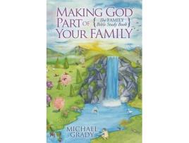 Livro making god part of your family de michael grady (inglês)