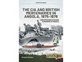 Livro cia and british mercenaries in angola, 1975-1976 de stephen rookes (inglês)