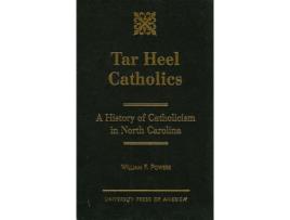 Livro tar heel catholics de william f. powers (inglês)