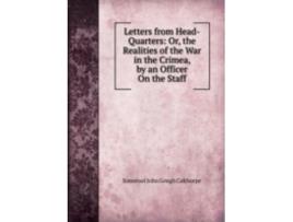 Livro letters from head-quarters: or, the realities of the war in the crimea de somerset john gough calthorpe (inglês)