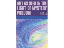 Livro art as seen in the light of mystery wisdom de rudolf steiner (inglês)