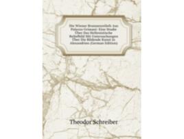 Livro die wiener brunnenreliefs aus palazzo grimani de theodor schreiber (alemão)