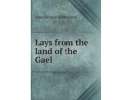 Livro lays from the land of the gael de anna louisa hildebrand (inglês)