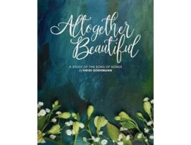 Livro altogether beautiful de heidi goehmann (inglês)