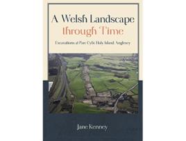 Livro a welsh landscape through time de jane kenney (inglês)