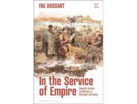 Livro in the service of empire de dussart, fae (university of sussex, uk) (inglês)