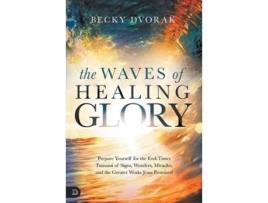 Livro waves of healing glory, the de becky dvorak (inglês)