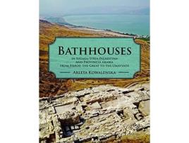 Livro bathhouses in iudaea/syria-palaestina and provincia arabia from herod the great to the umayyads de arleta kowalewska (inglês)