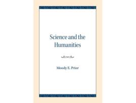 Livro science and the humanities de moody e. prior (inglês)