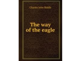 Livro the way of the eagle de charles john biddle (inglês)