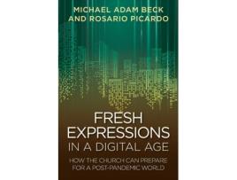 Livro fresh expressions in a digital age de michael adam beck (inglês)
