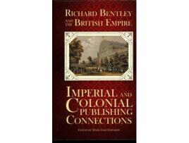 Livro richard bentley and the british empire de edited by mary jane edwards (inglês)
