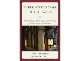Livro three mystics walk into a tavern de james c. harrington,sidney g. hall (inglês)