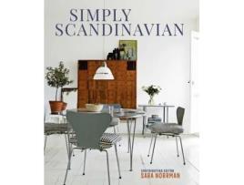 Livro simply scandinavian: 20 stylish scandi homes de sara norrman (inglês)