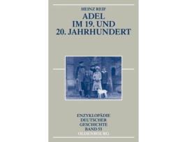 Livro adel im 19. und 20. jahrhundert de heinz reif (alemão)