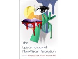 Livro the epistemology of non-visual perception de edited by dimitria electra gatzia , edited by berit brogaard (inglês)