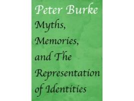 Livro myths, memories, and the representation of identities de peter (university of cambridge) burke (inglês)