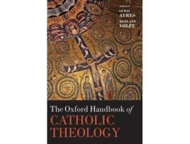 Livro The Oxford Handbook of Catholic Theology (Inglês)