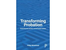 Livro transforming probation de philip (retired from teesside university.) whitehead (inglês)