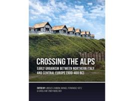 Livro crossing the alps de edited by lorenzo zamboni , edited by manuel fernandez goetz , edited by carola metzner nebelsick (inglês)