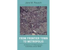 Livro from frontier town to metropolis de jane m. rausch (inglês)