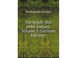 Livro die briefe des abbe galiani. volume 2 de wilhelm weigand (alemão)