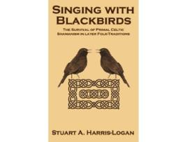 Livro singing with blackbirds de stuart a harris-logan (inglês)