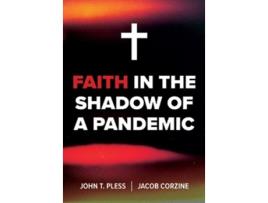 Livro faith in the shadow of a pandemic de john pless,jacob corzine (inglês)