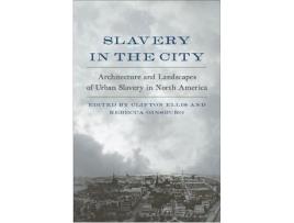 Livro slavery in the city de edited by clifton ellis edited by rebecca ginsburg (inglês)