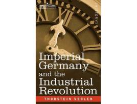 Livro imperial germany and the industrial revolution de thorstein veblen (inglês)