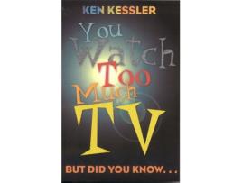 Livro you watch too much tv de ken kessler (inglês)