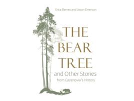 Livro the bear tree and other stories from cazenovia's history de erica barnes,jason emerson (inglês)