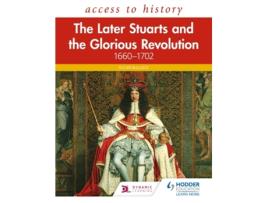 Livro access to history: the later stuarts and the glorious revolution 1660-1702 de oliver bullock (inglês)