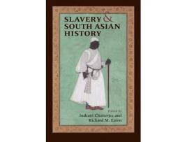 Livro slavery and south asian history de edited by indrani chatterjee , edited by richard m eaton (inglês)