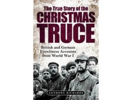 Livro the true story of the christmas truce de anthony richards,eva burke (inglês)