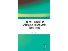 Livro the anti-abortion campaign in england, 1966-1989 de dee, olivia (queen's university belfast, northern ireland) (inglês)
