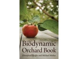 Livro the biodynamic orchard book de ehrenfried e. pfeiffer,michael maltas (inglês)