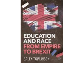 Livro education and race from empire to brexit de tomlinson, sally (department of education, university of oxford) (inglês)
