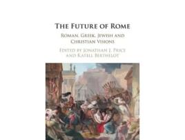 Livro the future of rome de edited by jonathan j price , edited by katell berthelot (inglês)