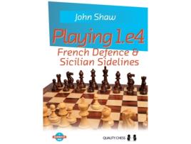 Livro playing 1.e4 - french defence and sicilian sidelines de john shaw (inglês)