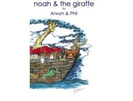 Livro noah & the giraffe de arwyn bailey,philip hands (inglês)