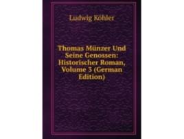 Livro thomas munzer und seine genossen: historischer roman de ludwig kohler (alemão)