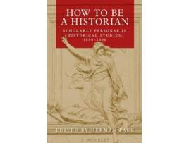 Livro how to be a historian de herman paul (inglês)