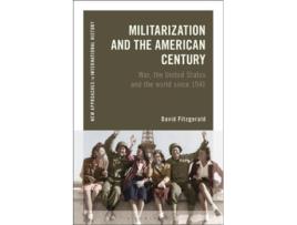 Livro militarization and the american century de fitzgerald, david (lecturer, university college cork, ireland) (inglês)