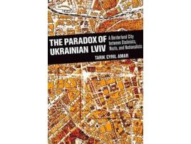 Livro the paradox of ukrainian lviv de tarik cyril amar (inglês)