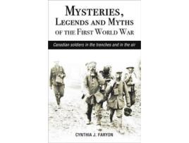 Livro mysteries, legends and myths of the first world war de cynthia faryon (inglês)