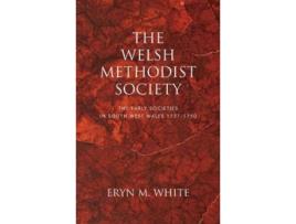 Livro the welsh methodist society de eryn mant white (inglês)