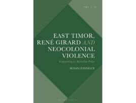 Livro east timor, rene girard and neocolonial violence de connelly, susan (sister of st joseph, australia) (inglês)