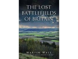 Livro the lost battlefields of britain de martin wall (inglês)