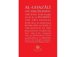 Livro al-ghazali on disciplining the soul and on breaking the two desires de abu hamid al-ghazali (inglês)